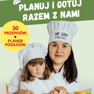 PLANER POSIŁKÓW DLA CAŁEJ RODZINY + E-BOOK „PLANUJ I GOTUJ Z NAMI”